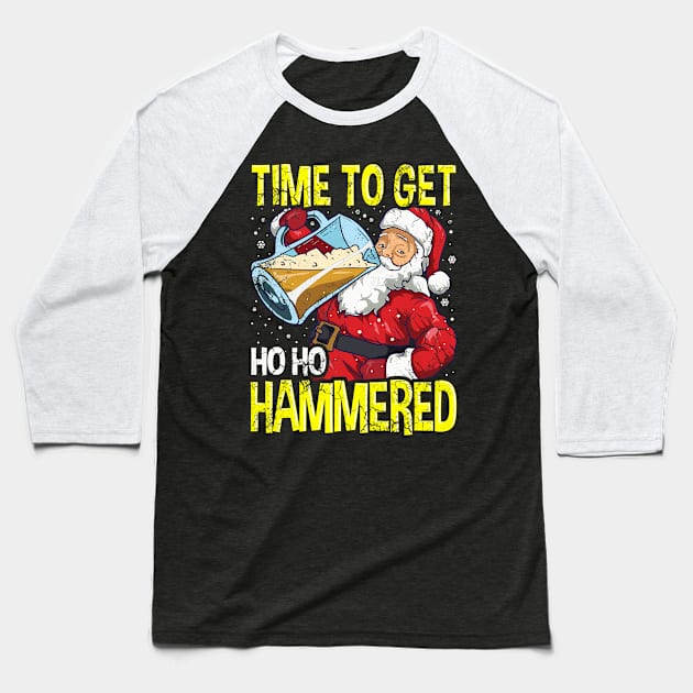 Santa Claus Time To Get Ho Ho Hammered Beer Drinking Baseball T-Shirt by E